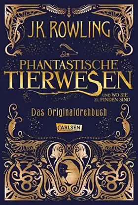 Couverture du produit · Phantastische Tierwesen und wo sie zu finden sind: Das Originaldrehbuch (Phantastische Tierwesen und wo sie zu finden sind: Die