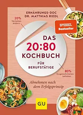 Couverture du produit · Das 20:80-Kochbuch für Berufstätige: Abnehmen mit dem Erfolgsprinzip (Abnehmen mit Dr. Riedl)