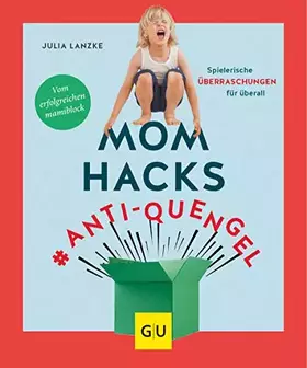 Couverture du produit · Mom Hacks Anti-Quengel: Spielerische Überraschungen für überall