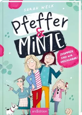 Couverture du produit · Pfeffer & Minze – Zusammen sind wir unschlagbar! (Pfeffer & Minze 1): Fröhliches Kinderbuch ab 10 Jahren über Chaos, Spaß und a