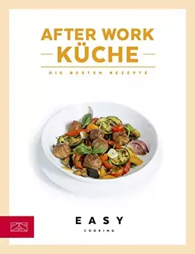 Couverture du produit · After-Work-Küche: Die besten Rezepte (Easy Kochbücher)