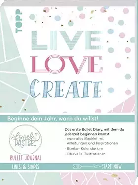 Couverture du produit · Bullet Journal Lovely Pastell Lines & Shapes - Live, love, create: Beginne dein Jahr, wann du willst! Blanko-Kalendarium, liebe