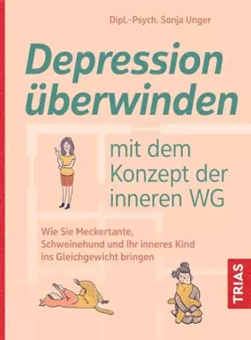 Couverture du produit · Depression überwinden mit dem Konzept der inneren WG: Wie Sie Meckertante, Schweinehund und Ihr inneres Kind ins Gleichgewicht
