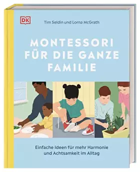 Couverture du produit · Montessori für die ganze Familie: Einfache Ideen für mehr Harmonie und Achtsamkeit im Alltag