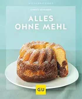 Couverture du produit · Alles ohne Mehl (GU Küchenratgeber)