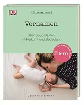 Couverture du produit · ElternWissen. Vornamen: Über 6000 Namen mit Herkunft und Bedeutung