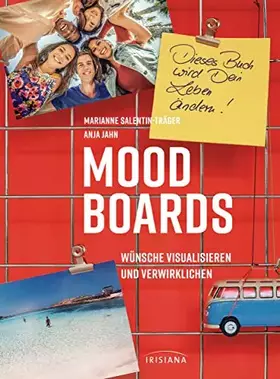 Couverture du produit · Moodboards: Wünsche visualisieren und verwirklichen - Dieses Buch wird dein Leben ändern