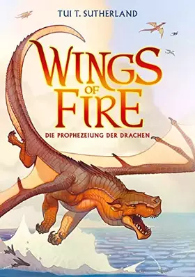 Couverture du produit · Wings of Fire 1: Die Prophezeiung der Drachen - Die NY-Times Bestseller Drachen-Saga