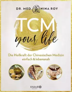 Couverture du produit · TCM Your Life: Die Heilkraft der Chinesischen Medizin einfach & lebensnah