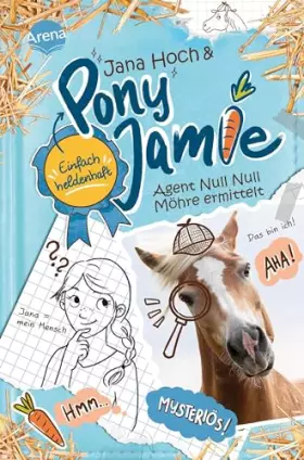 Couverture du produit · Pony Jamie – Einfach heldenhaft! (2). Agent Null Null Möhre ermittelt: Band 2 der Pferdebuchreihe ab 9 Jahren