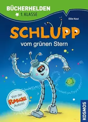 Couverture du produit · Schlupp, Bücherhelden 1. Klasse, Schlupp vom Grünen Stern: Erstleser Kinder ab 6 Jahre