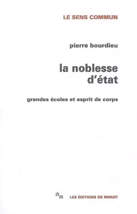 Couverture du produit · LA NOBLESSE D'ETAT. : Grandes écoles et esprit de corps