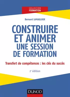 Couverture du produit · Construire et animer une session de formation - 2e éd.