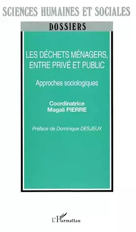 Couverture du produit · Les déchets ménagers, entre privé et public. Approches sociologiques