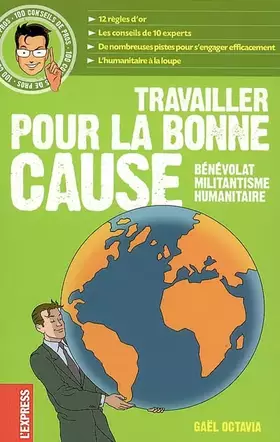 Couverture du produit · Travailler pour la bonne cause : Bénévolat, militantisme, humanitaire
