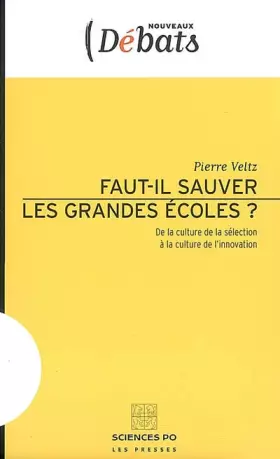 Couverture du produit · Faut il sauver les grandes écoles? : De la culture de la sélection à la culture de l'innovation