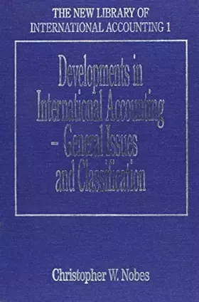 Couverture du produit · Developments in International Accounting – General Issues and Classification (The New Library of International Accounting serie