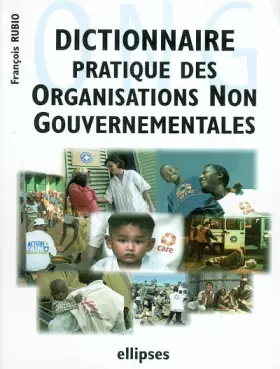 Couverture du produit · Dictionnaire pratique des organisations non gouvernementales (ONG)