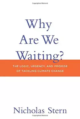 Couverture du produit · Why Are We Waiting? - The Logic, Urgency, and Promise of Tackling Climate Change