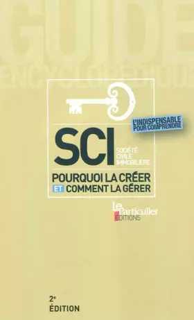 Couverture du produit · SCI Société Civile Immobilière - Pourquoi la créer et comment la gérer