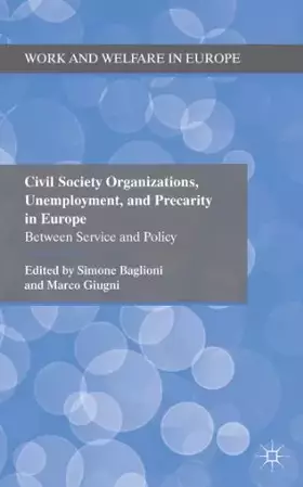 Couverture du produit · Civil Society Organizations, Unemployment, and Precarity in Europe: Between Service and Policy (Work and Welfare in Europe)