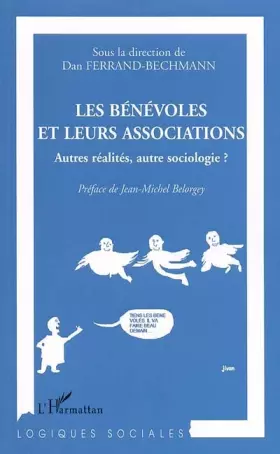 Couverture du produit · Les bénévoles et leurs associations: Autres réalités, autre sociologie ?