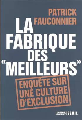 Couverture du produit · La fabrique des meilleurs: Enquête sur une culture d'exclusion