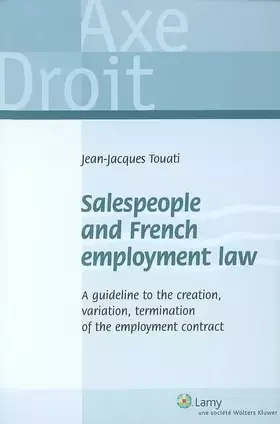 Couverture du produit · Salespeople and french employment law: A guideline to the creation, variation, termination of the employment contract.