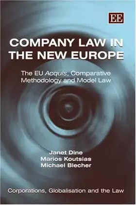 Couverture du produit · Company Law in the New Europe: The EU Acquis, Comparative Methodology and Model Law (Corporations, Globalisation and the Law se