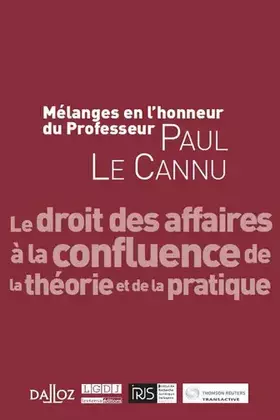 Couverture du produit · Mélanges en l'honneur du Professeur Paul LE CANNU. Le droit des affaires à la confluence de la théor