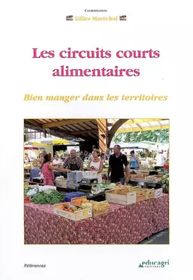 Couverture du produit · Les circuits courts alimentaires : Bien manger sur les territoires