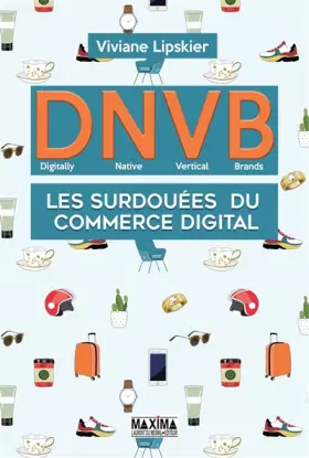 Couverture du produit · D.N.V.B. : les surdouées du commerce digital (Digitally Natives Vertical Brands)