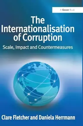 Couverture du produit · The Internationalisation of Corruption: Scale, Impact and Countermeasures