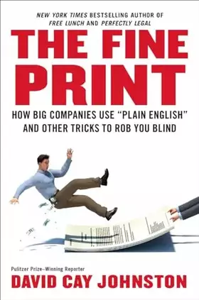 Couverture du produit · The Fine Print: How Big Companies Use "Plain English" to Rob You Blind