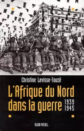 Couverture du produit · L'Afrique du Nord dans la guerre : 1939-1945