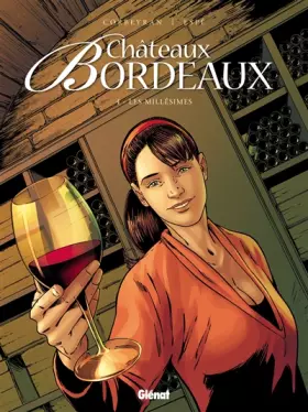 Couverture du produit · Châteaux Bordeaux - Tome 04: Les Millésimes