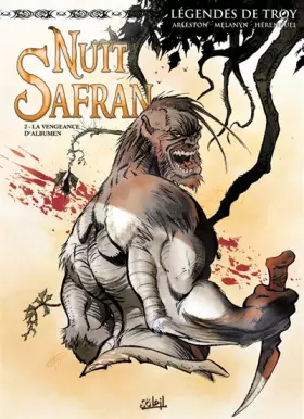 Couverture du produit · Nuit Safran, Tome 2 : Légendes de Troy. La vengeance d'Albumen