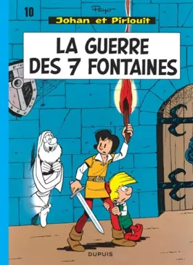 Couverture du produit · Johan et Pirlouit, tome 10 : La guerre des 7 fontaines
