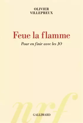 Couverture du produit · Feue la flamme: Pour en finir avec les JO