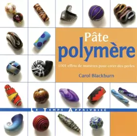 Couverture du produit · Pâte polymère 1001 effets de matières pour créer des perles