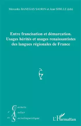 Couverture du produit · Entre francisation et démarcation.: Usages hérités et usages renaissantistes des langues régionales de France