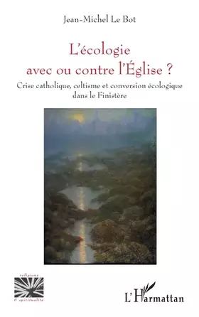 Couverture du produit · L'écologie avec ou contre l'Eglise ?: Crise catholique, celtisme et conversion écologique dans le Finistère