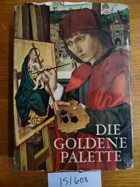 Couverture du produit · Die goldene Palette: Tausend Jahre Malerei in Deutschland, Österreich und der Schweiz