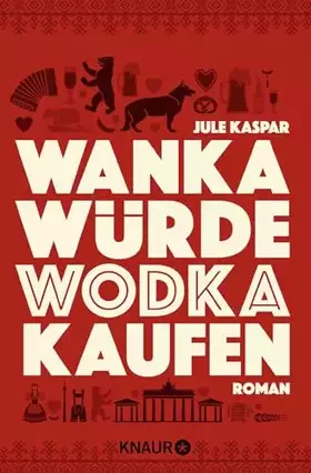 Couverture du produit · Wanka würde Wodka kaufen: Roman