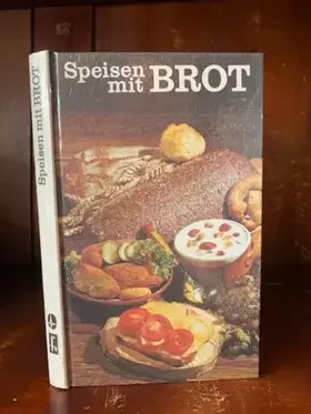 Couverture du produit · Speisen mit Brot. 406 internationale Rezepte mit Brot