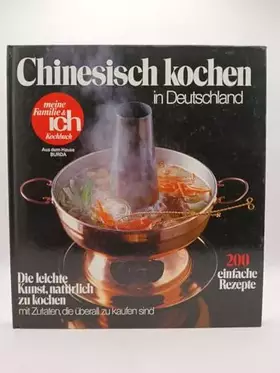 Couverture du produit · Chinesisch kochen in Deutschland Ein Kochbuch der Zeitschift -Meine Familie & ich-