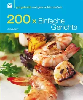 Couverture du produit · 200 x Einfache Gerichte: Gut gekocht und ganz schön einfach!