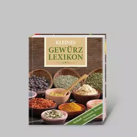 Couverture du produit · Kleines Gewürz-Lexikon: Herkunft, Geschmack, Verwendung, Rezepte