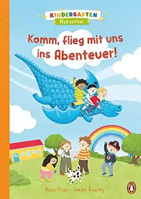 Couverture du produit · Kindergarten Wunderbar - Komm, flieg mit uns ins Abenteuer!: Vorlesebuch ab 4 Jahren (Die Kindergarten-Wunderbar-Reihe, Band 1)