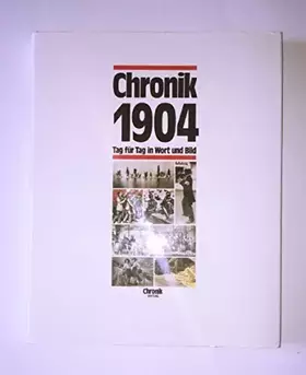 Couverture du produit · Chronik 1904 (Chronik / Bibliothek des 20. Jahrhunderts. Tag für Tag in Wort und Bild)